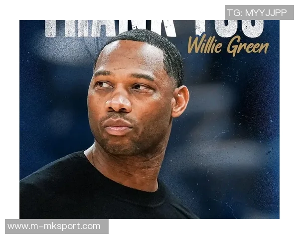 威利格林暂时陪伴家人计划二月份再考虑未来不排斥教练职位