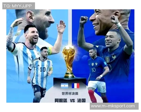 2022阿根廷与法国巅峰对决梅西与姆巴佩的世纪之战 2022阿根廷与法国巅峰对决梅西与姆巴佩的世纪之战